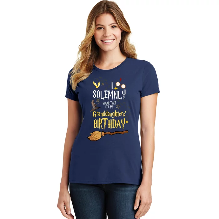 I Solemnly Swear That It's My Granddaughters' Birthday Women's T-Shirt