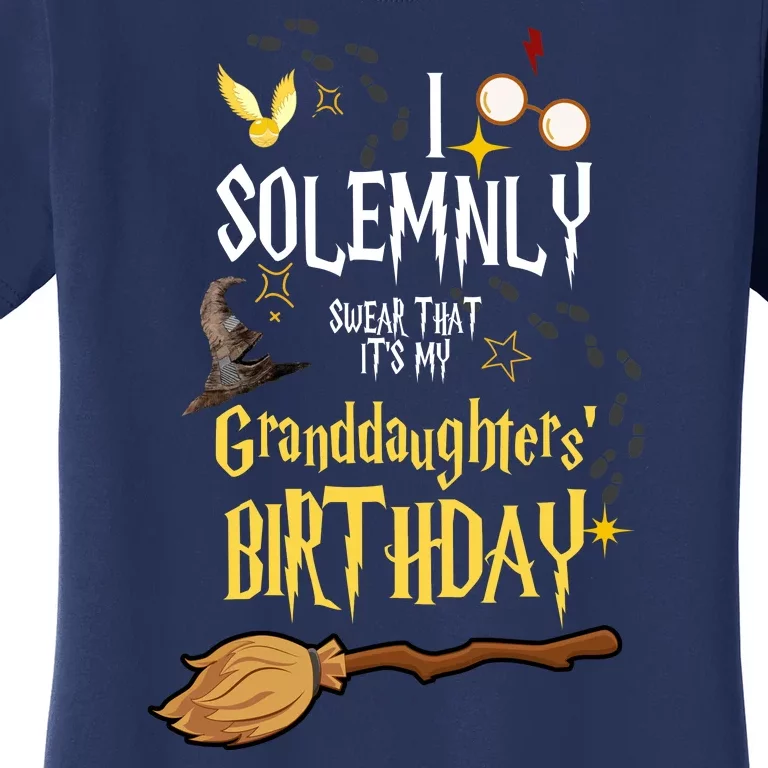 I Solemnly Swear That It's My Granddaughters' Birthday Women's T-Shirt