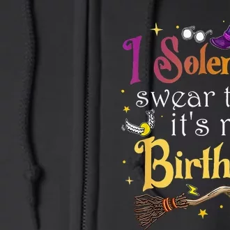 I Solemnly Swear That Its My Birthday Full Zip Hoodie