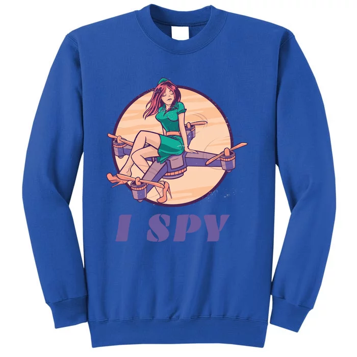 I Spy Spy Drone Pilot Toy Camera Drone Gift Tall Sweatshirt