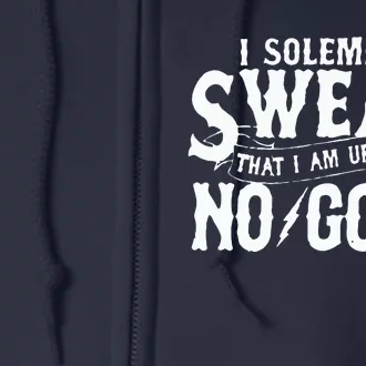 I Solemnly Swear That I Am To No Good Full Zip Hoodie