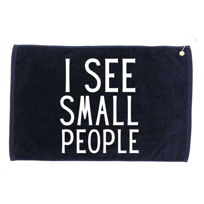 I SEE SMALL PEOPLE Grommeted Golf Towel