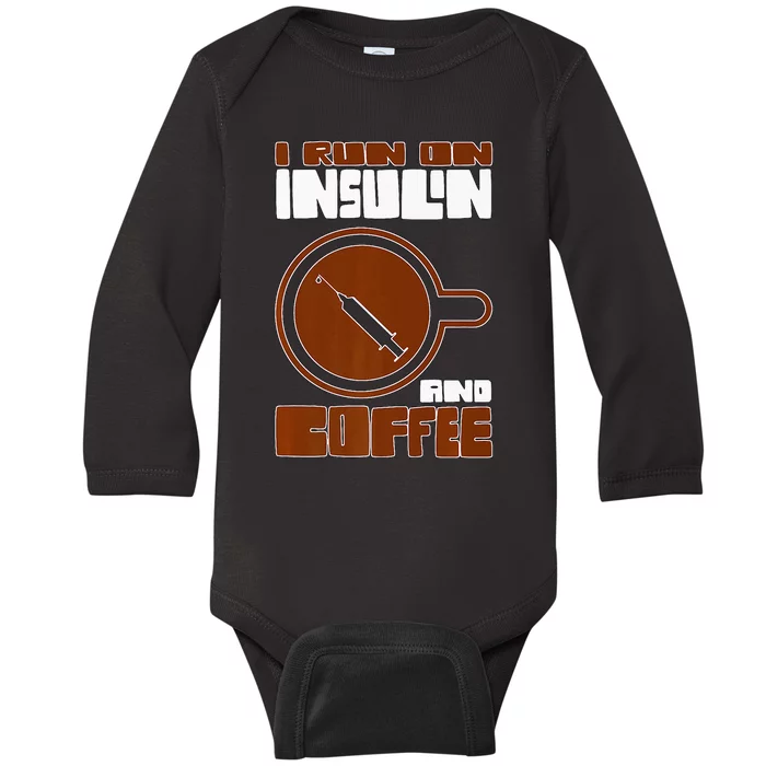 I'm so Sweet I need Insulin Diabetes Warrior Support Baby Long Sleeve Bodysuit