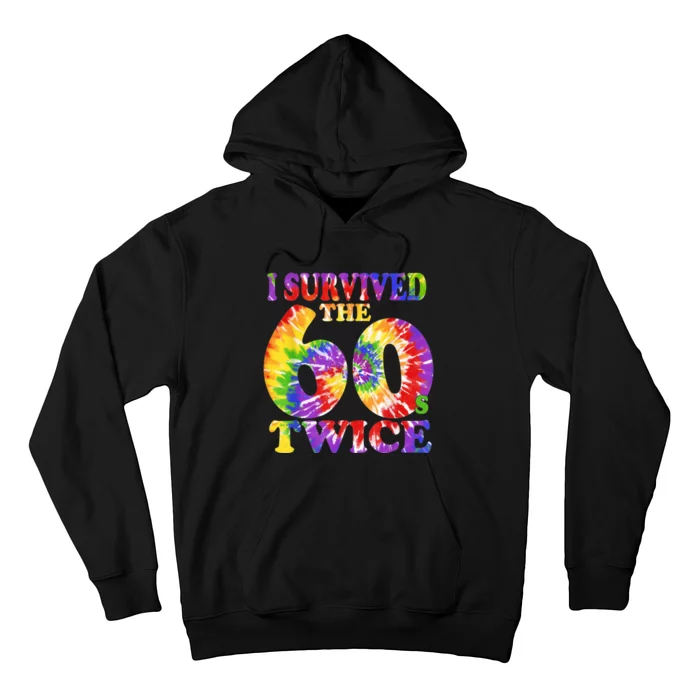 I Survived The Sixties 60s Twice Tie Dye 70th Birthday Hoodie