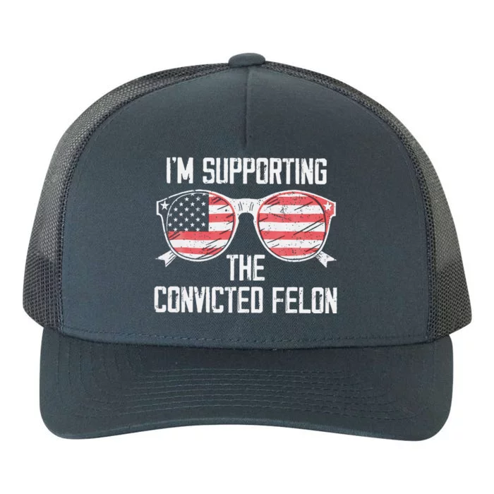 IM Supporting The Convicted Felon Yupoong Adult 5-Panel Trucker Hat