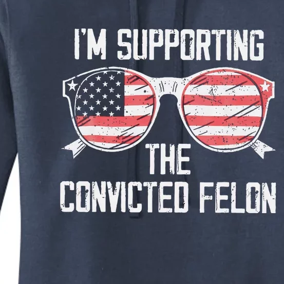 IM Supporting The Convicted Felon Women's Pullover Hoodie