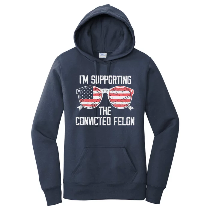 IM Supporting The Convicted Felon Women's Pullover Hoodie