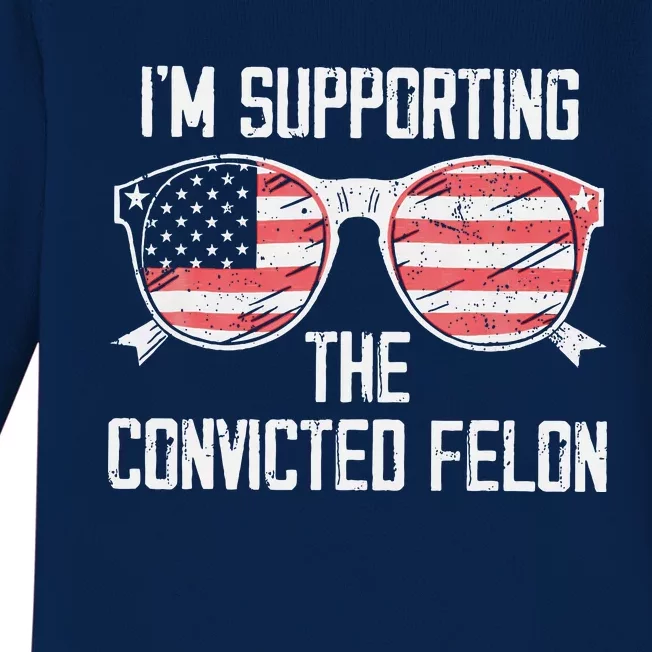 IM Supporting The Convicted Felon Baby Long Sleeve Bodysuit