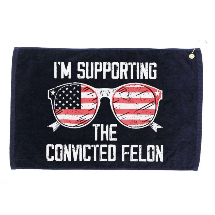 IM Supporting The Convicted Felon Grommeted Golf Towel