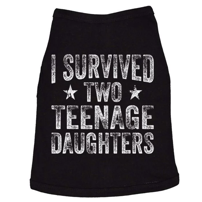 I Survived Two Teenage Daughters Teenager Funny Dad Mom Doggie Tank