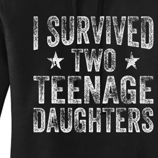 I Survived Two Teenage Daughters Teenager Funny Dad Mom Women's Pullover Hoodie