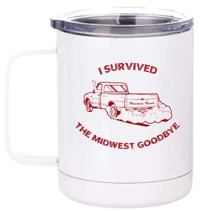 I Survived The Midwest Goodbye Front & Back 12oz Stainless Steel Tumbler Cup