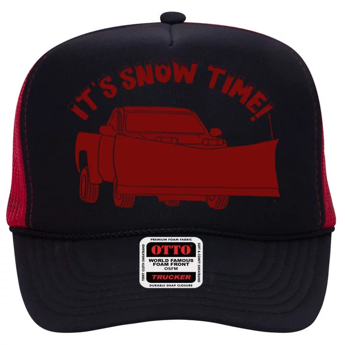 Its Snow Time Funny Snowplow Graphic Gift High Crown Mesh Trucker Hat