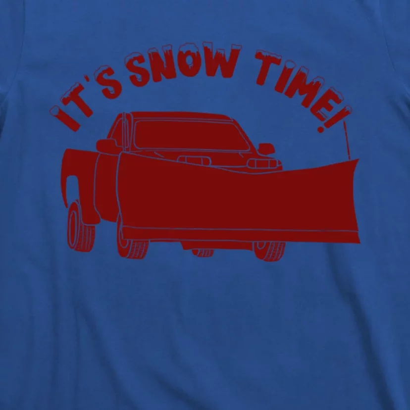 Its Snow Time Funny Snowplow Graphic Gift T-Shirt