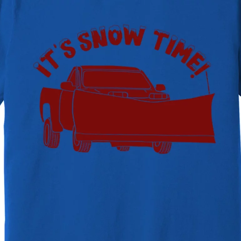 Its Snow Time Funny Snowplow Graphic Gift Premium T-Shirt