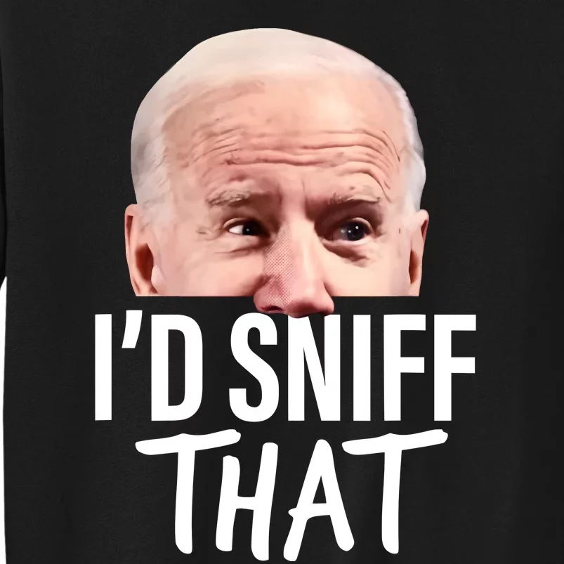 ID Sniff That. Anti Joe Biden Funny Parody Tall Sweatshirt