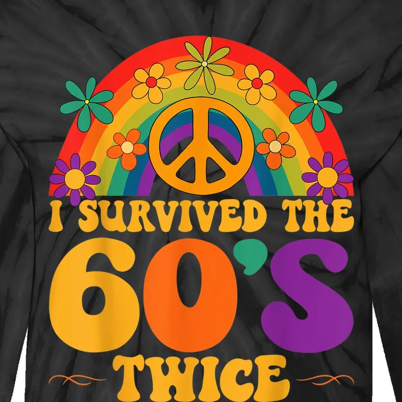 I Survived The 60s Twice Sixties 70th 70s Year Old Birthday Tie-Dye Long Sleeve Shirt