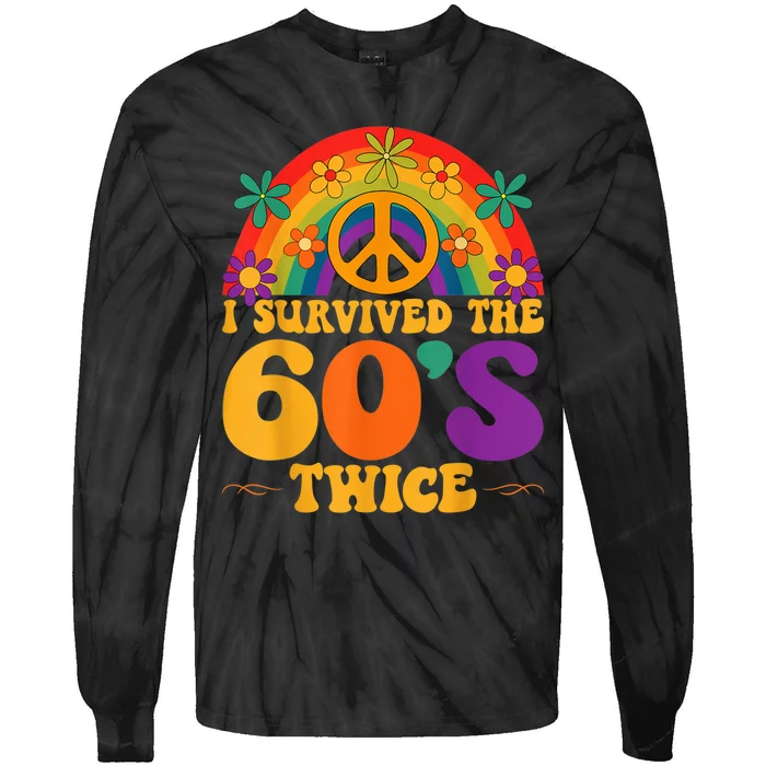 I Survived The 60s Twice Sixties 70th 70s Year Old Birthday Tie-Dye Long Sleeve Shirt