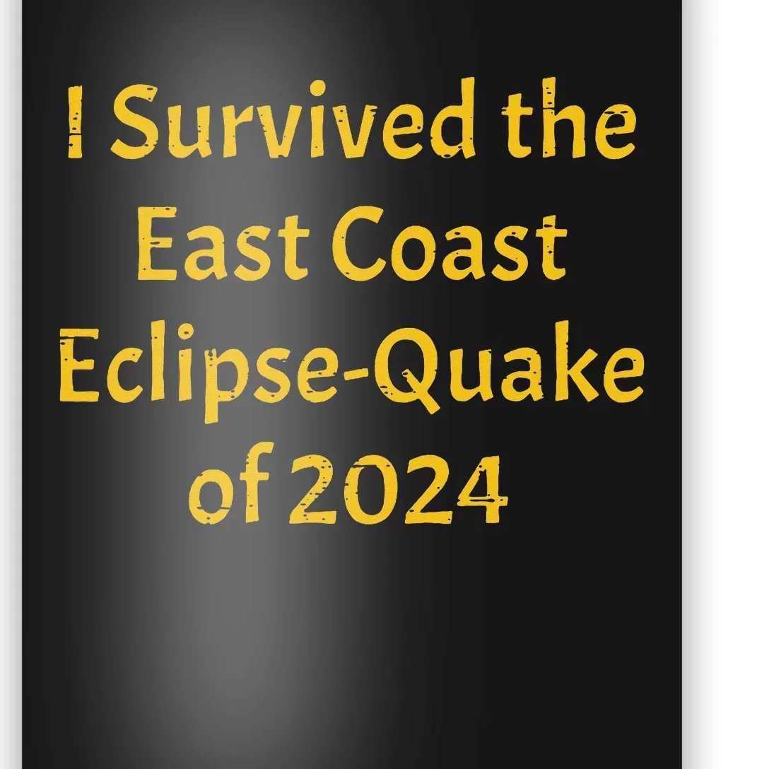 I Survived The East Coast Eclipse Quake Of 2024 Earthquake Poster