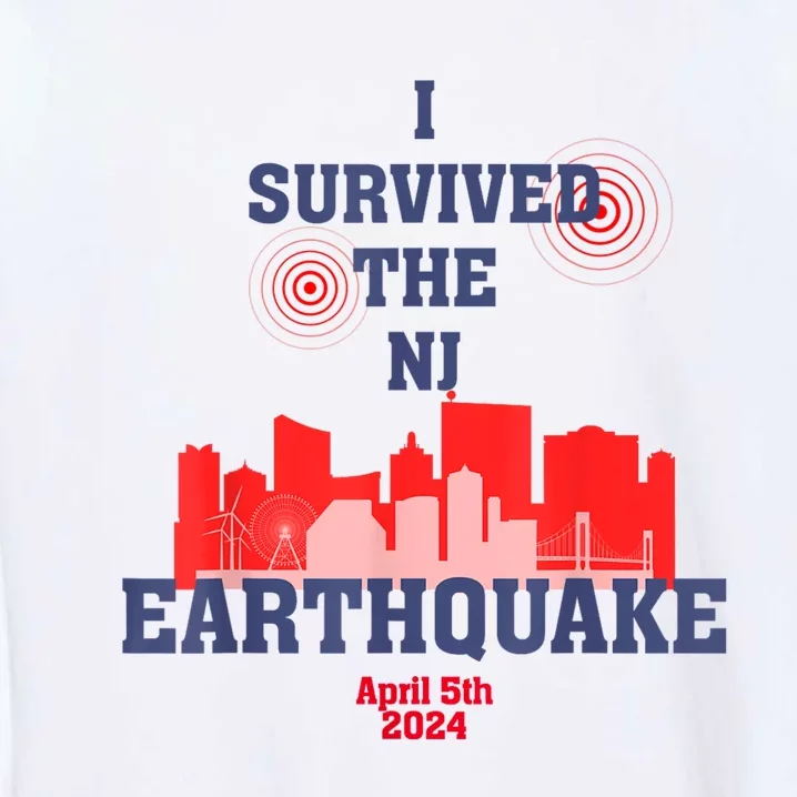 I Survived The Nyc Earthquake 2024 Garment-Dyed Sweatshirt