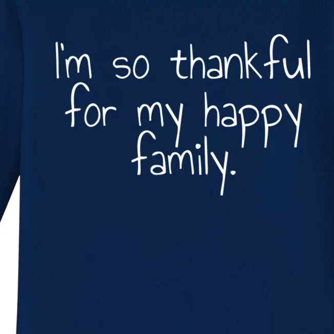 Im So Thankful For My Happy Family Funny Gift Baby Long Sleeve Bodysuit