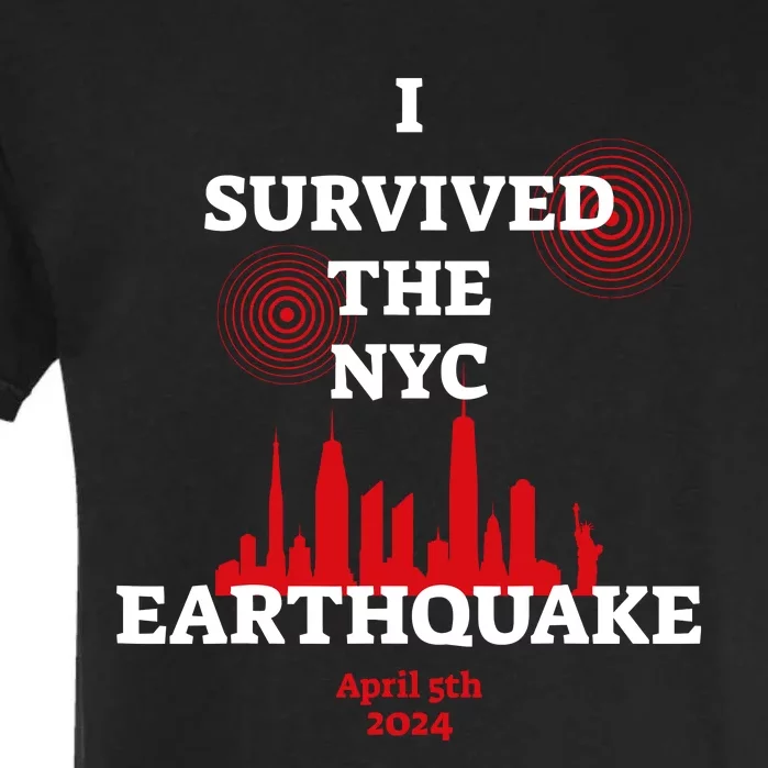 I Survived The Nyc Earthquake 2024 Garment-Dyed Heavyweight T-Shirt