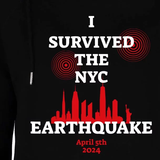 I Survived The Nyc Earthquake 2024 Womens Funnel Neck Pullover Hood