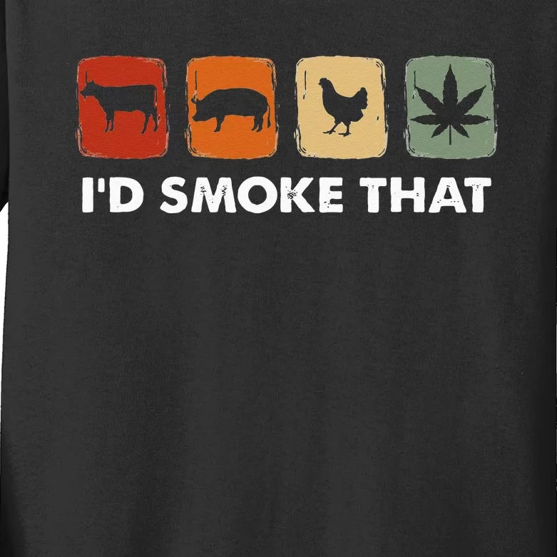 I'd Smoke That Funny Marijuana Meat Smoker Kids Long Sleeve Shirt