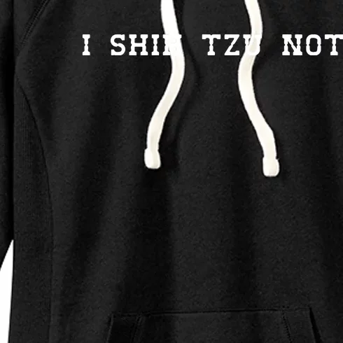 I SHIH TZU NOT Women's Fleece Hoodie