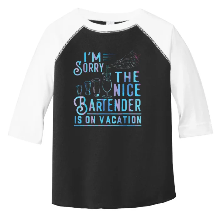 Im Sorry The Nice Bartender Is On Vacation Toddler Fine Jersey T-Shirt