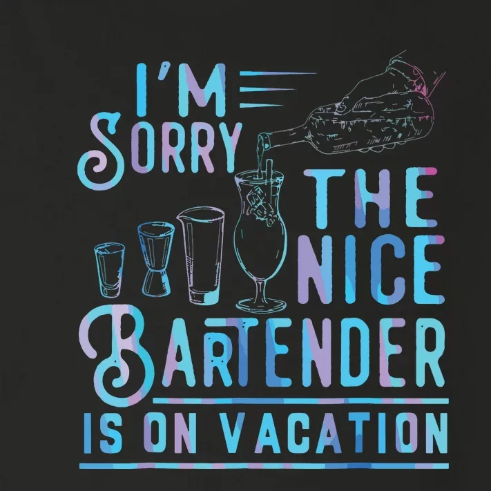 Im Sorry The Nice Bartender Is On Vacation Toddler Long Sleeve Shirt