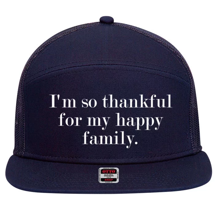 IM So Thankful For My Happy Family Cool Gift 7 Panel Mesh Trucker Snapback Hat