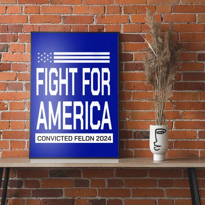 I Support The Convicted Felon To Save And Fight Merica Meaningful Gift Poster