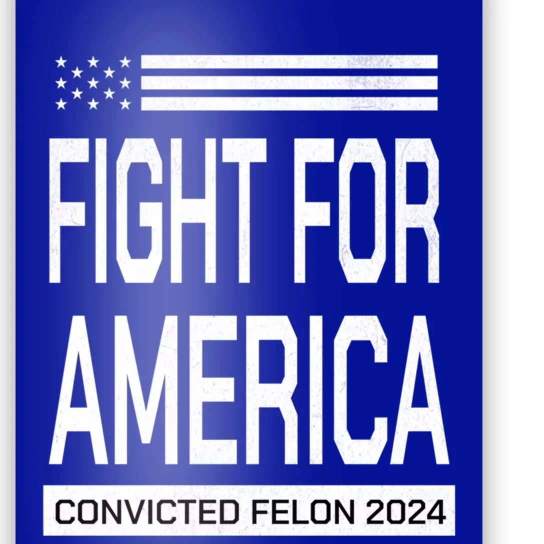 I Support The Convicted Felon To Save And Fight Merica Meaningful Gift Poster