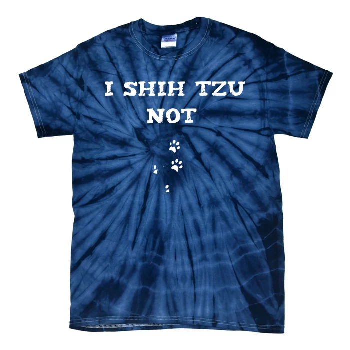 I SHIH TZU NOT Tie-Dye T-Shirt