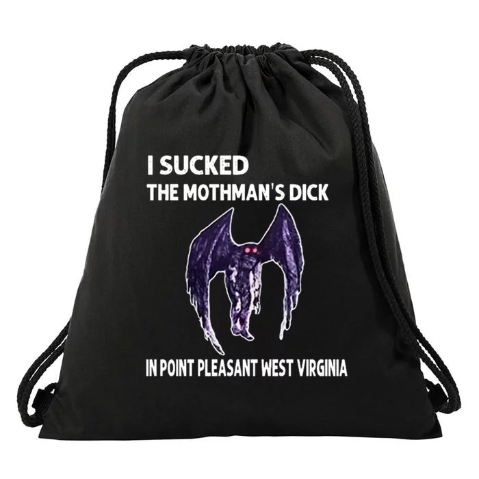 I Sucked The Mothmans Dick In Point Pleasant West Virginia Drawstring Bag