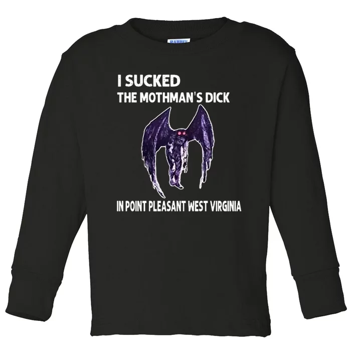 I Sucked The Mothmans Dick In Point Pleasant West Virginia Toddler Long Sleeve Shirt