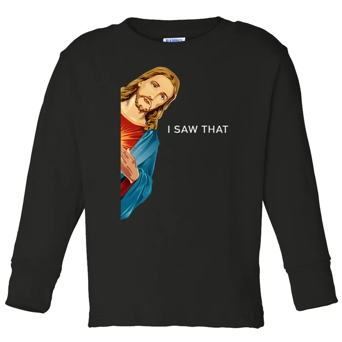 I Saw That Funny Jesus Christian Toddler Long Sleeve Shirt