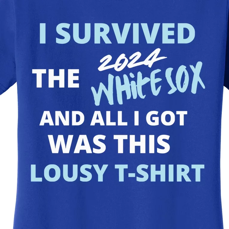 I Survived The 2024 White Sox And All I Got Was This Lousy Women's T-Shirt