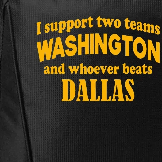 I Support Two Teams Washington And Whoever Beats Dallas City Backpack