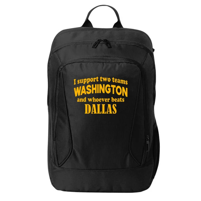 I Support Two Teams Washington And Whoever Beats Dallas City Backpack