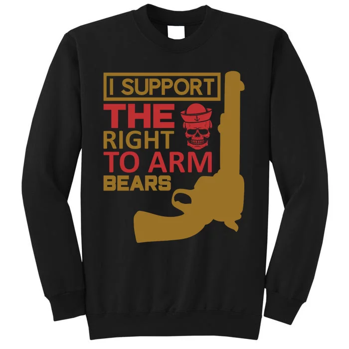 I Support The Right To Arm Bears Sweatshirt