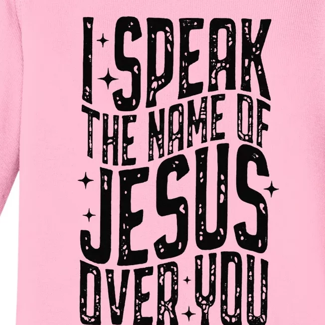 I Speak The Name Of Jesus Over You Baby Long Sleeve Bodysuit