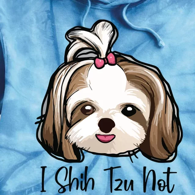 I Shih Tzu Not Funny Shih Tzu Mom Dog Lovers Mothers Day Tie Dye Hoodie