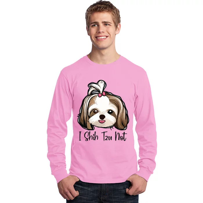 I Shih Tzu Not Funny Shih Tzu Mom Dog Lovers Mothers Day Long Sleeve Shirt