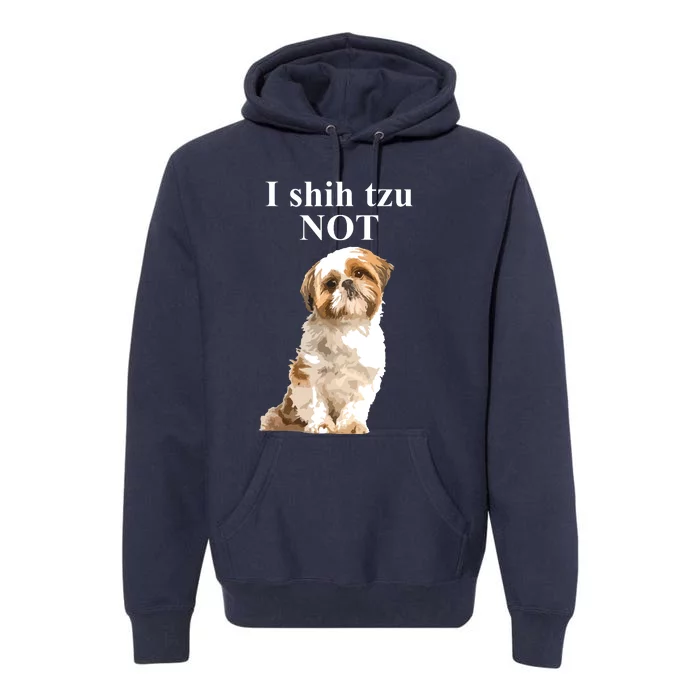 I Shih Tzu NOT Funny Shih Tzu Premium Hoodie