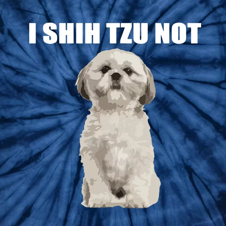 I Shih Tzu Not Tie-Dye T-Shirt