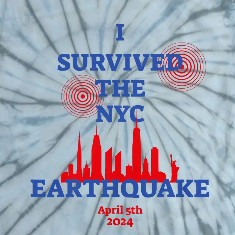 I Survived The Nyc Earthquake 2024 Tie-Dye T-Shirt