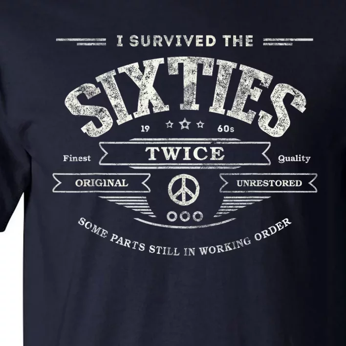 I Survived The Sixties Twice Built In 60s 60th Birthday Tall T-Shirt