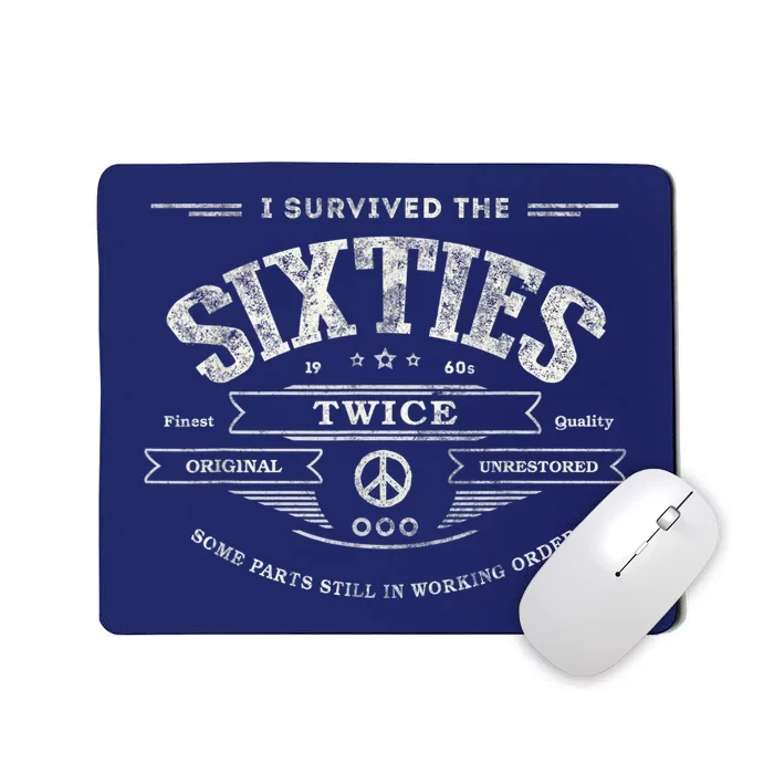 I Survived The Sixties Twice Built In 60s 60th Birthday Mousepad